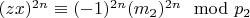 $(z x) ^ {2n}\equiv (- 1) ^ {2n}(m_2) ^ {2n}\mod p_2 $