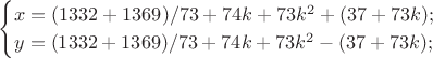 $$\begin{cases}x=(1332 + 1369)/73+ 74k+73k^2 +(37+73k);\\ y=(1332 + 1369)/73 +74k+73k^2 -(37+73k);\end{cases}$$