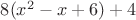 $8(x^2-x+6)+4$