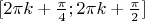 $[2\pi k+\frac{\pi}4;2\pi k+\frac{\pi}2]$