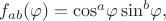 $f_{ab}(\varphi)=\cos^a\!\varphi\sin^b\!\varphi,$