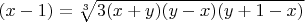 $(x-1)=\sqrt[3]{3(x+y)(y-x)(y+1-x)}$