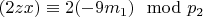 $(2z x)\equiv 2(-9m_1)\mod p_2 $