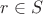 $r \in S$ $r \in S$