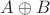 $A \oplus B$