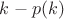$k - p(k)$