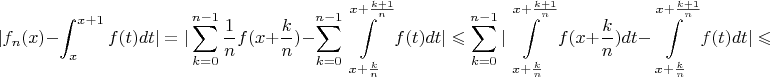 $$|f_n(x)-\int_x^{x+1} f(t)dt|=|\sum\limits_{k=0}^{n-1} \frac{1}{n}f(x+\frac{k}{n})-\sum\limits_{k=0}^{n-1}\int\limits_{x+\frac{k}{n}}^{x+\frac{k+1}{n}} f(t) dt|\leqslant\sum\limits_{k=0}^{n-1}|\int\limits_{x+\frac{k}{n}}^{x+\frac{k+1}{n}}f(x+\frac kn)dt-\int\limits_{x+\frac{k}{n}}^{x+\frac{k+1}{n}} f(t) dt|\leqslant$$