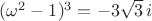 $(\omega^2-1)^3=-3\sqrt3\,i$