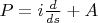 $P=i\frac{d }{ds}+A$