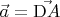 $\vec a=\vec{\mathrm DA}$