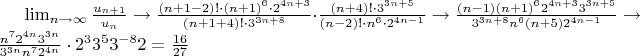 $\lim_{n\rightarrow\infty}\frac{u_{n+1}}{u_n}\rightarrow\frac{(n+1-2)!\cdot(n+1)^6\cdot2^{4n+3}}{(n + 1 + 4)!\cdot3^{3n + 8}} \cdot \frac{(n+4)! \cdot 3^{3n+5}}{(n - 2)! \cdot n^6 \cdot 2^{4n-1}}\rightarrow\frac{(n-1)(n+1)^62^{4n+3}3^{3n+5}}{3^{3n+8}n^6(n+5)2^{4n-1}}\rightarrow\frac{n^72^{4n}3^{3n}}{3^{3n}n^72^{4n}}\cdot2^33^53^{-8}2=\frac{16}{27}$