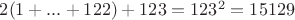 $2(1+...+122)+123=123^2=15129$