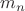 $m_{n}$