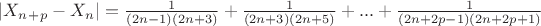 $|X_n_+_p-X_n|=\frac{1}{(2n-1)(2n+3)}+\frac{1}{(2n+3)(2n+5)}+...+\frac{1}{(2n+2p-1)(2n+2p+1)}$