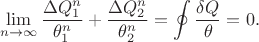 $$
\lim_{n\to\infty}\frac{\Delta Q^n_1}{\theta^n_1}+\frac{\Delta Q^n_2}{\theta^n_2}=\oint \frac {\delta Q}\theta=0.
$$
