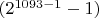 $(2^{1093-1}-1)$