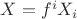 $X=f^iX_i$