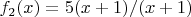 $f_2(x) = 5(x+1)/(x+1)$