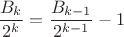 $\dfrac{B_k}{2^k}=\dfrac{B_{k-1}}{2^{k-1}}-1$