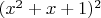 $(x^2+x+1)^2$