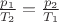 $\frac{p_1}{T_2}=\frac{p_2}{T_1}$