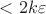 $< 2k\varepsilon$