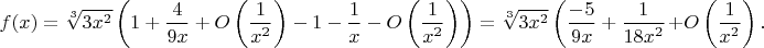 $$f(x) = \sqrt[3]{3x^2}\left(1 + \frac{4}{9x} + O\left(\frac{1}{x^2}\right) - 1 - \frac{1}{x} -O \left(\frac{1}{x^2}\right)\right)= \sqrt[3]{3x^2} \left(\frac{-5}{9x} + \frac{1}{18x^2} \right + O\left(\frac{1}{x^2}\right)\right). $$