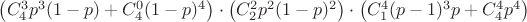 $\left(C_4^3p^3 (1-p)+C_4^0(1-p)^4\right)\cdot \left(C_2^2 p^2 (1-p)^2\right)\cdot \left(C^4_1(p-1)^3p+C^4_4 p^4\right)$