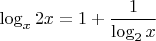 $\log_x 2x=1+\dfrac{1}{\log_2 x}$