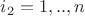 $i_2=1,..,n$ $i_2=1,..,n$