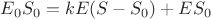 $E_0S_0=kE(S-S_0)+ES_0$