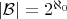 $|\mathcal{B}|=2^{\aleph_0}$