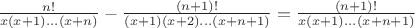 $\frac{n!}{x (x+1) ... (x+n)} - \frac{(n+1)!}{(x+1) (x + 2) ... (x+n + 1)} = \frac{(n+1)!}{x (x+1) ... (x+n+1)}$