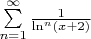 $\sum\limits_{n=1}^\infty \frac{1 }{\ln^n(x+2)}$