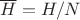 $\overline H=H/N$