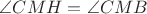 $\[\angle CMH = \angle CMB\]$