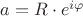 $a=R\cdot e^{i\varphi}$