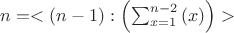 $ n=<(n-1) : \left( \sum_{x=1}^{n-2}{(x)}\right) > $
