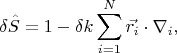 $$\delta \hat{S}=1-\delta k \sum_{i=1}^{N}\vec{r_i} \cdot \nabla_ {i} ,$$