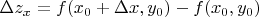 $\Delta z_x = f(x_0 + \Delta x, y_0) - f(x_0, y_0)$