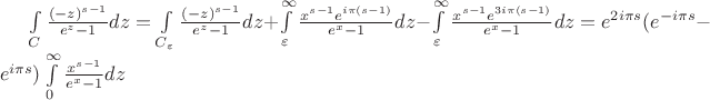 $\int\limits_{C}\frac{(-z)^{s-1}}{e^z-1}dz=\int\limits_{C_\varepsilon}\frac{(-z)^{s-1}}{e^z-1}dz+\int\limits_{\varepsilon}^{\infty}\frac{x^{s-1}e^{i\pi(s-1)}}{e^x-1}dz-\int\limits_{\varepsilon}^{\infty}\frac{x^{s-1}e^{3i\pi(s-1)}}{e^x-1}dz=e^{2i\pi s}(e^{-i\pi s}-e^{i\pi s})\int\limits_{0}^{\infty}\frac{x^{s-1}}{e^x-1}dz$