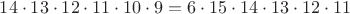 $14\cdot{13}\cdot{12}\cdot{11}\cdot{10}\cdot{9}=6\cdot{15}\cdot{14}\cdot{13}\cdot{12}\cdot{11}$