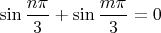 $\sin\dfrac{n\pi}{3}+\sin\dfrac{m\pi}{3}=0$