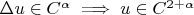 $\Delta u\in C^\alpha \implies u\in C^{2+\alpha}$