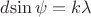 ${d}{\sin\psi}={k}{\lambda}$