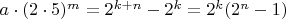 $ a\cdot (2\cdot 5)^m = 2^{k+n}-2^k = 2^k(2^n-1)$