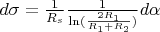 $d\sigma = \frac{1}{R_s} \frac{1}{\ln(\frac{2 R_1}{R_1 + R_2}) } d\alpha$