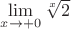 $\displaystyle\lim_{x\to +0}\sqrt[x]{2}$