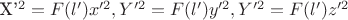 X'^2=F(l')x'^2,Y'^2=F(l')y'^2,Y'^2=F(l')z'^2