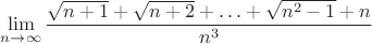 $\displaystyle \lim\limits_{n\to\infty}\frac{\sqrt{n+1}+\sqrt{ n+2}+ \ldots + \sqrt{n^{2}-1}+n}{n^3}$